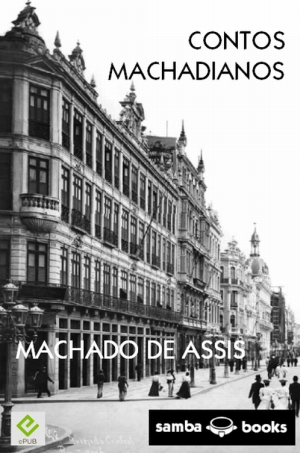 <b>Contos Machadianos</b> - Machado de Assis (Classicos)