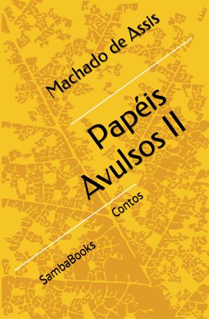 <b>Papéis Avulsos II - Contos</b> - Machado de Assis (Classicos)